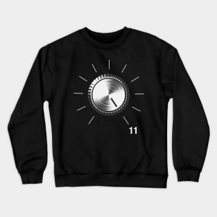 Tube Amp Volume Knob - These go to 11 Crewneck Sweatshirt